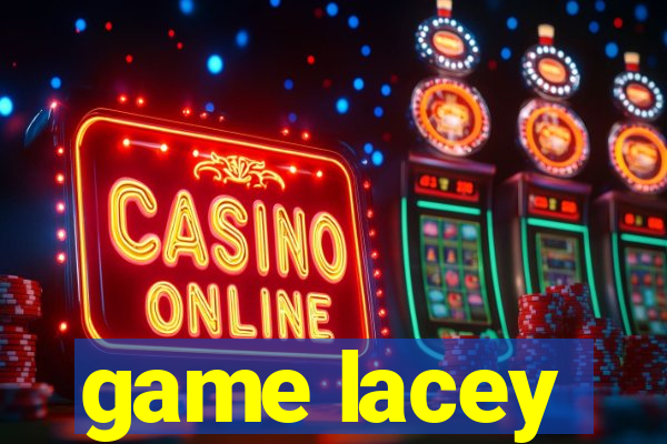 game lacey